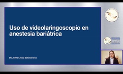 Uso del videolaringoscopio en anestesia bariátrica